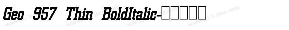 Geo 957 Thin BoldItalic字体转换